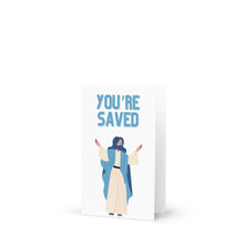 Load image into Gallery viewer, &quot;You&#39;re saved!&quot; from the SKR Newly Dating Greeting Card Collection
