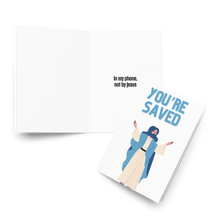 Load image into Gallery viewer, &quot;You&#39;re saved!&quot; from the SKR Newly Dating Greeting Card Collection
