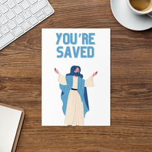 Load image into Gallery viewer, &quot;You&#39;re saved!&quot; from the SKR Newly Dating Greeting Card Collection
